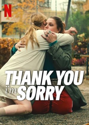 Thank You, I’m Sorry (2023)